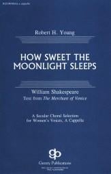 How Sweet The Moonlight Sleeps , A Cappella
